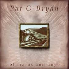 Pat O'Bryan - ‎Of Trains And Angels
