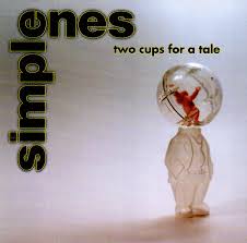 The Simple Ones - Two Cups For A Tale