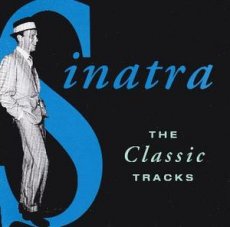Frank Sinatra ‎– The Classic Tracks