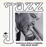 Marcello Rosa & Friends - The Blue Rose