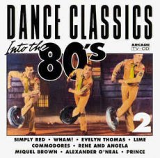 Dance Classics Into The 80's Volume 2