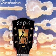 J.J. Cale - Troubadour 