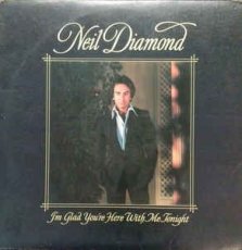 Neil Diamond ‎– I'm Glad You're Here With Me T